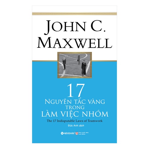 Alphabooks - 17 Nguyên Tắc Vàng Trong Làm Việc Nhóm