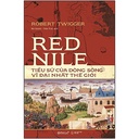 Alphabooks - Red Nile - Tiểu sử của dòng sông vĩ đại nhất thế giới (BC) 399K
