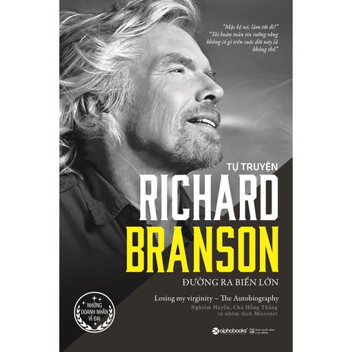 Richard Branson - Đường ra biển lớn (Bìa cứng) 269k
