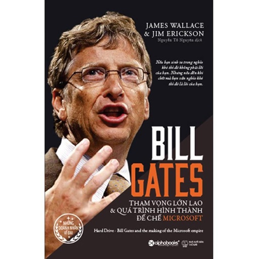 [8935251406115] Sách - Bill Gates-Tham vọng lớn lao và quá trình hình thành đế chế Microsoft (BC+BM) 229k