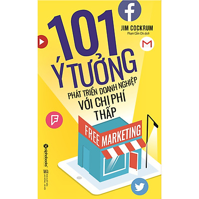 [8935251406160] Sách - Free marketing - 101 ý tưởng phát triển doanh nghiệp với chi phí thấp 199k