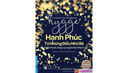 Hygge - Hạnh Phúc Từ Những Điều Nhỏ Bé