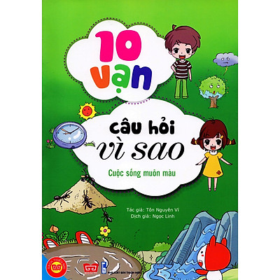 [8935212340458] 10 vạn câu hỏi vì sao (55N) - Cuộc sống muôn màu_BKTT_Yang