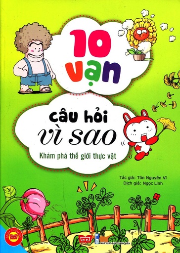 [8935212340472] 10 vạn câu hỏi vì sao (55N) - K.phá th.giới thực vật_BKTT_Yang