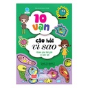 10 vạn câu hỏi vì sao (55N) - K.phá th.giới vi sinh vật_BKTT_Yang