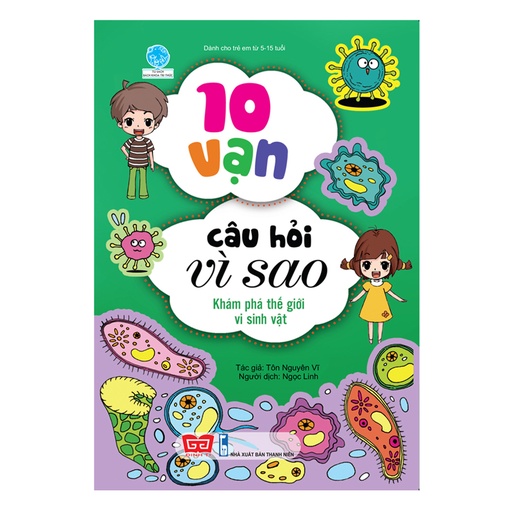 [8935212340533] 10 vạn câu hỏi vì sao (55N) - K.phá th.giới vi sinh vật_BKTT_Yang
